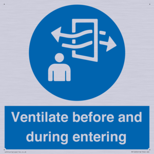 Ventilate before and during entering